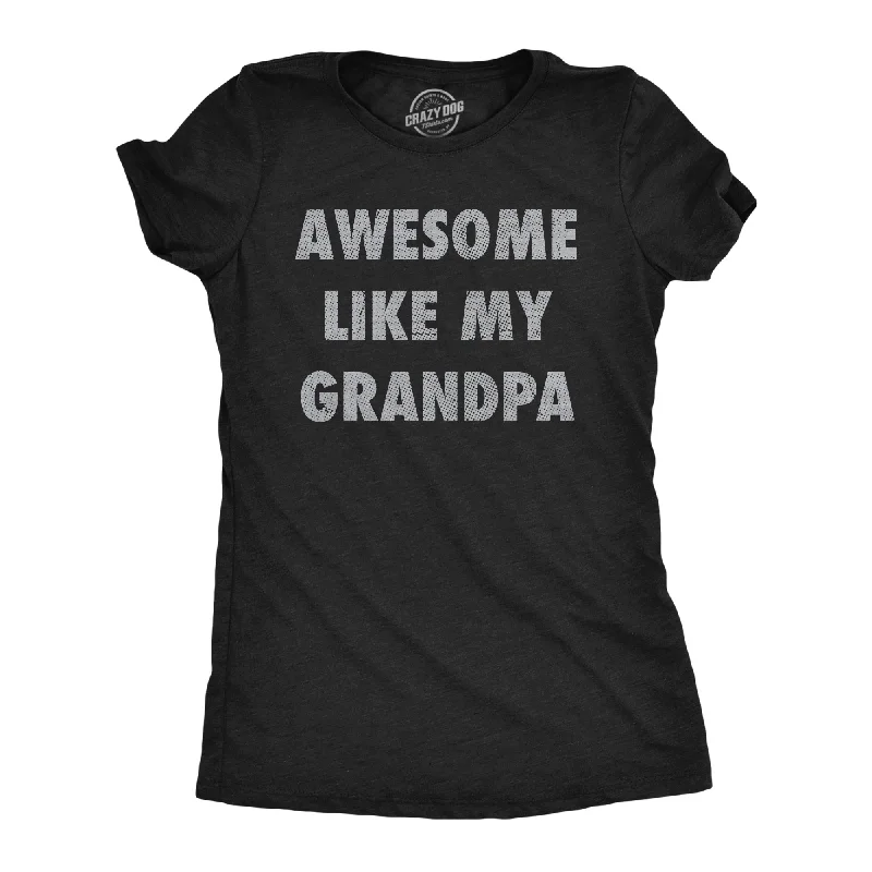 Long Sleeve Women T Shirt for Cooler WeatherAwesome Like My Grandpa Women's T Shirt