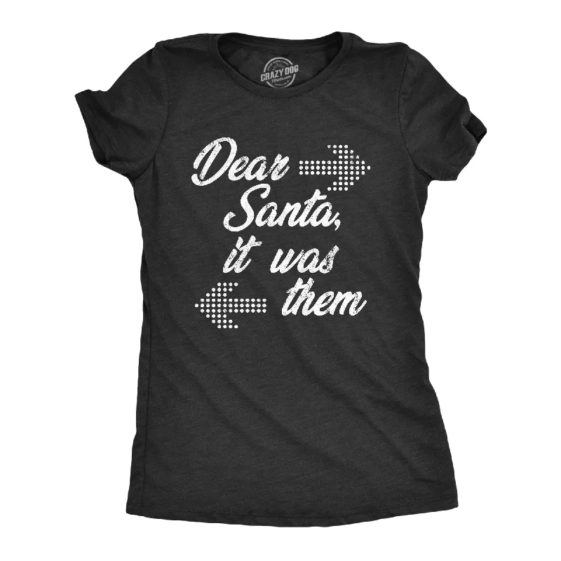 Pocketed Women T Shirt for Added FunctionalityDear Santa It Was Them Women's T Shirt