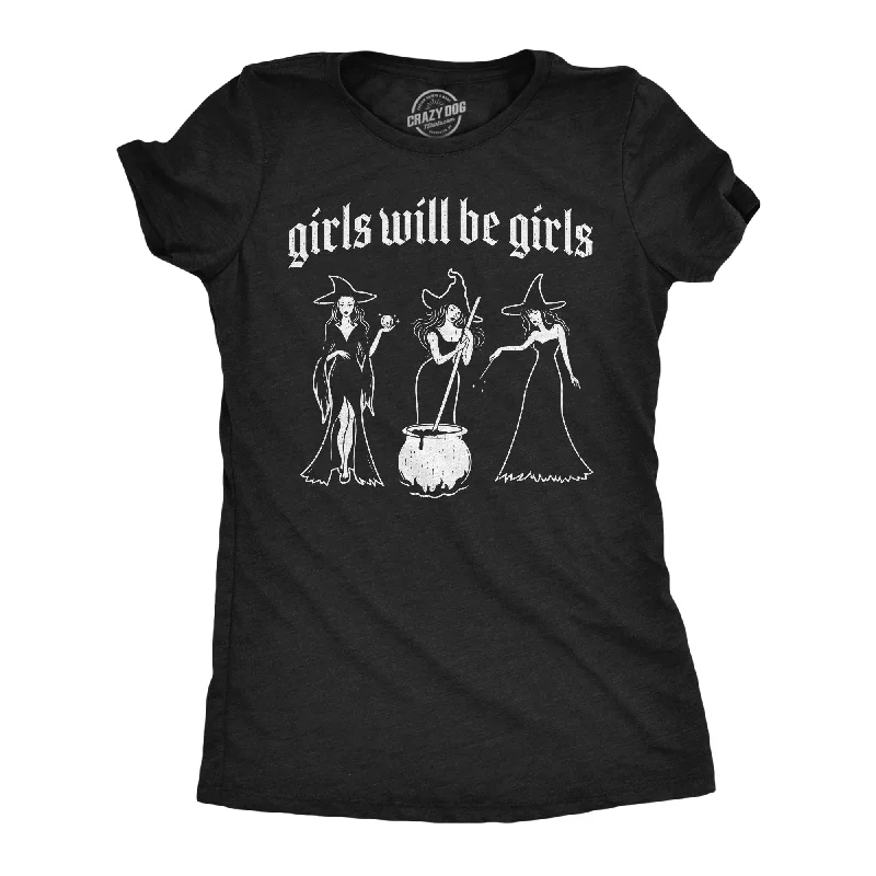 Moisture - Wicking Women T Shirt for Active LifestylesGirls Will Be Girls Women's T Shirt