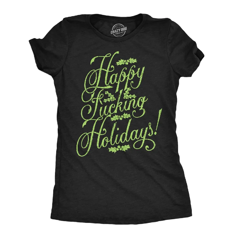 Long Sleeve Women T Shirt for Cooler WeatherHappy Fucking Holidays Women's T Shirt