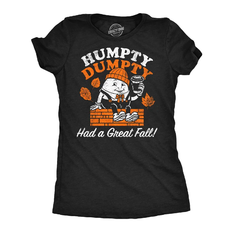 Crew Neck Women T Shirt with a Timeless DesignHumpty Dumpty Had A Great Fall Women's T Shirt