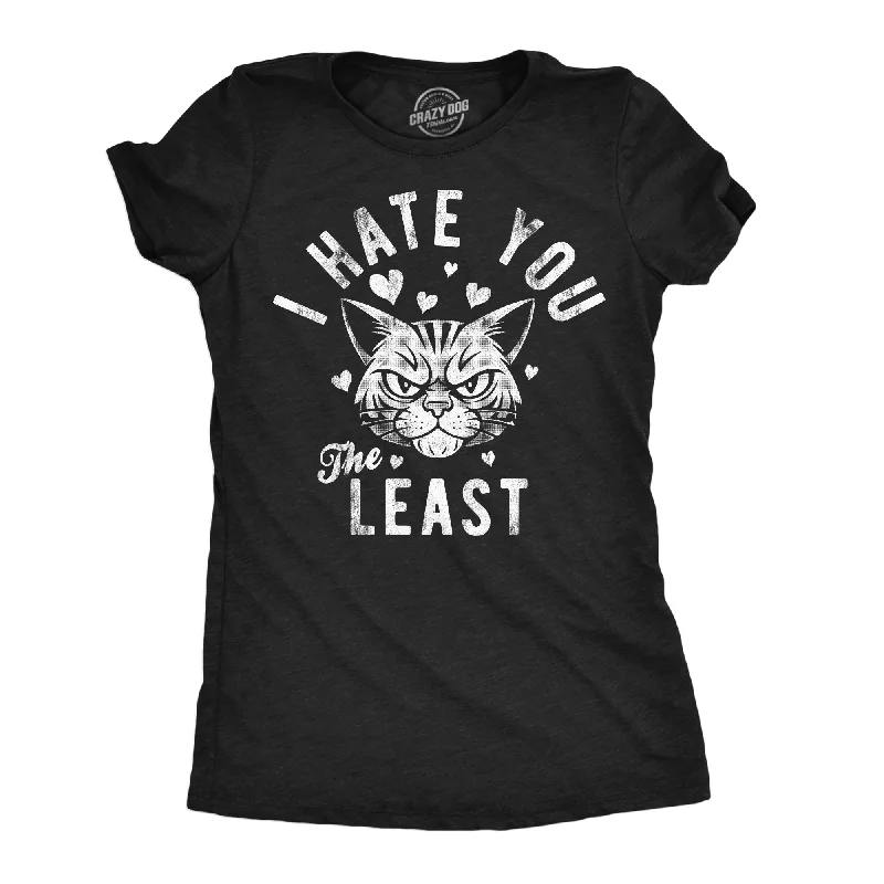 Crew Neck Women T Shirt with a Timeless DesignI Hate You The Least Women's T Shirt