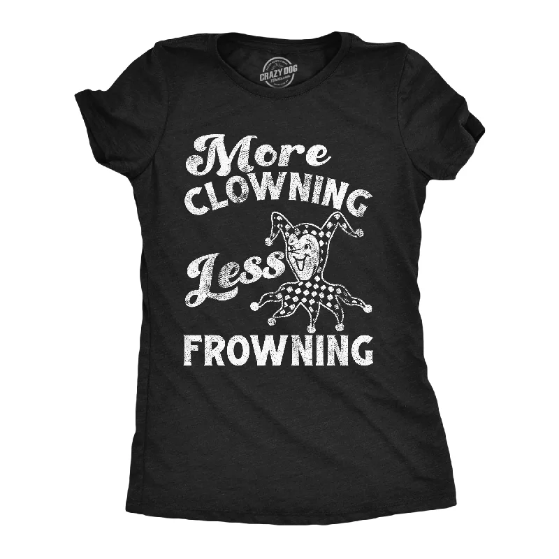 Sleeveless Women T Shirt for Summer ComfortMore Clowning Less Frowning Women's T Shirt